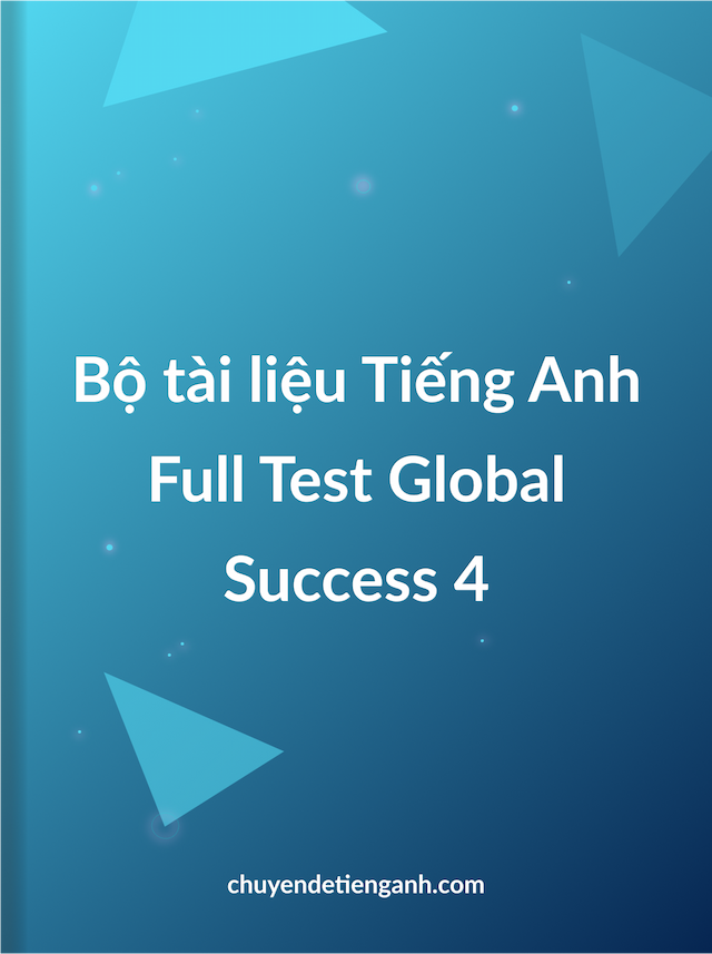 Bộ tài liệu Tiếng Anh Full Test Global Success 4