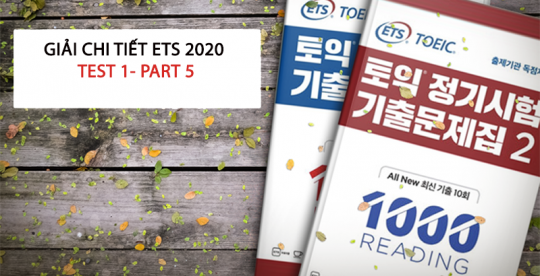 Hướng dẫn giải chi tiết bộ đề TOEIC ETS 2020 (Test 1 - Part 5)