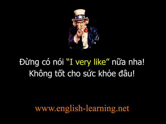 “I very like English” có đúng ngữ pháp không?